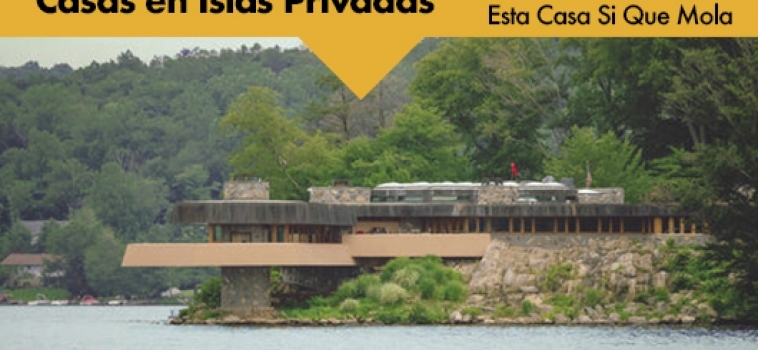 Esta Casa Sí Que Mola: Casas en Islas Privadas